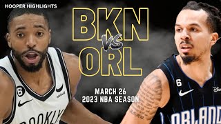 Brooklyn Nets vs Orlando Magic Full Game Highlights | Mar 26 | 2023 NBA Season