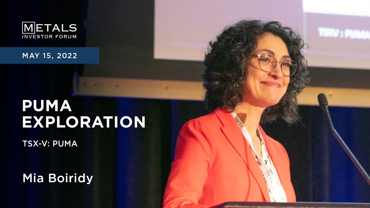 Mia Boiridy of Puma Exploration Inc. presents at the Metals Investor Forum, May 15-16, 2022