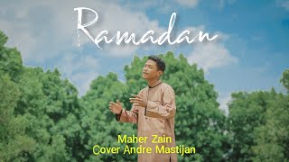 RAMADAN - MAHER ZAIN | (Cover By Andre Mastijan)