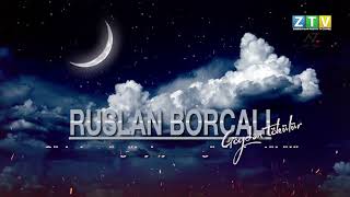 Ruslan Borçalı Göydən Tökülür Qiraət Zabir Əliyev Zabi̇rbaycan