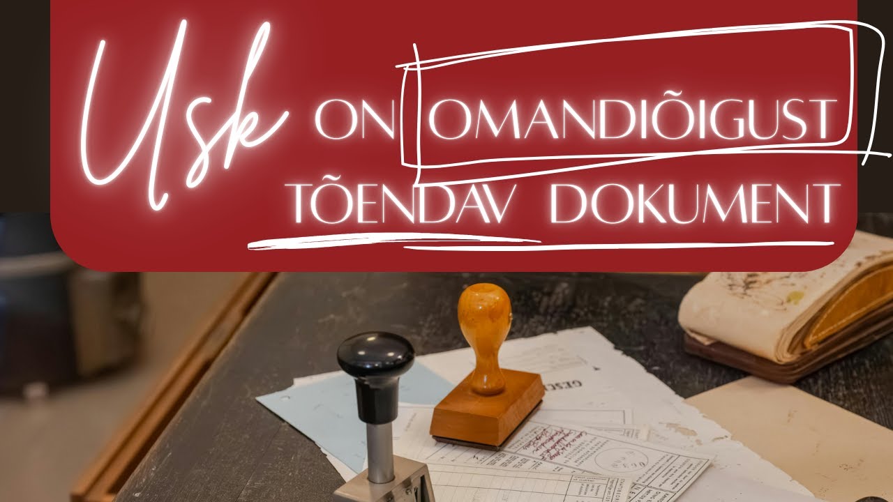 Usk on omandiõigust tõendav dokument