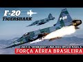 F-20 TIGERSHARK: Uma boa (e barata) alternativa para a FAB que acabou não se concretizando.