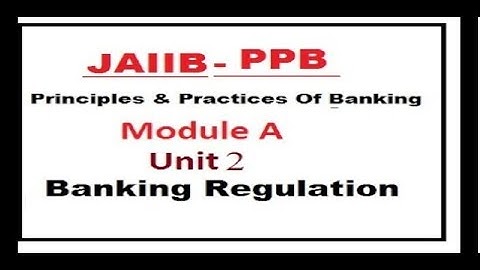 JAIIB | Principles And Practices Of Banking|  Banking Regulation | Unit 2 | Module A