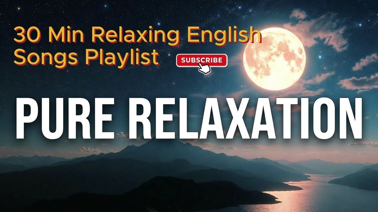 Where the Stars Begin – 30 Min Relaxing English Songs Playlist