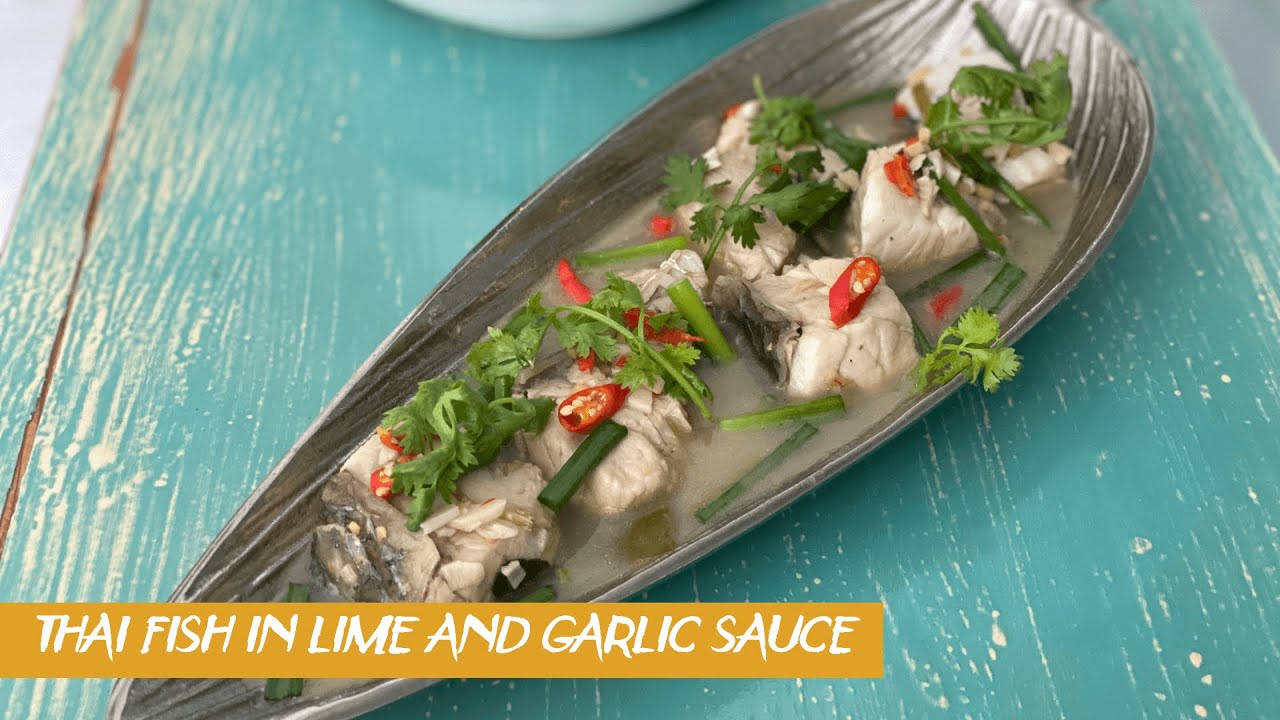 Thai Fish with Lime and Garlic Sauce YouTube