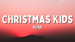 Roar - Christmas Kids (Lyrics)