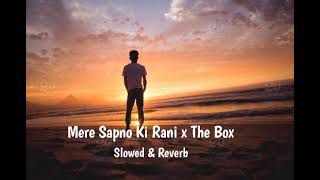 Mera Sapno Ki Rani X The Box Slowed & Reverb Resimi