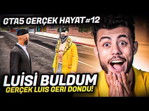 LUİS'İ BULDUM GERÇEK LUİS GERİ DÖNDÜ !! ( GTA 5 GERÇEK HAYAT ) #12