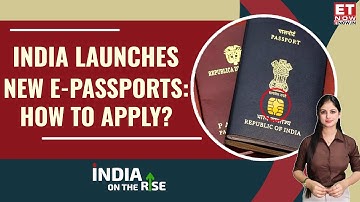 India Launches New E-Passports: What Is It? How To Apply? Everything You Need To Know