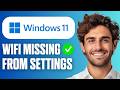 How To Fix WiFi Missing From Settings | Not Showing WiFi [Windows 11] (Easy Guide 2026)