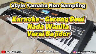 Download Lagu Karaoke - Gerong Deui Nada Wanita Versi Bajidor | Style Yamaha Non Sampling  MP3