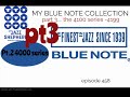 #458 MY BLUE NOTE COLLECTION part 3..THE 4100 SERIES.... N DEM CHANGES~~