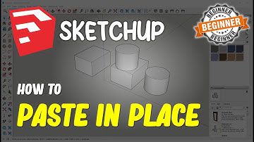 Sketchup How To Paste In Place