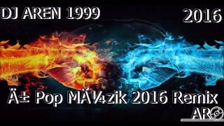 DJ AREN 1999  Ä± Pop MÃ¼zik 2016 Remix