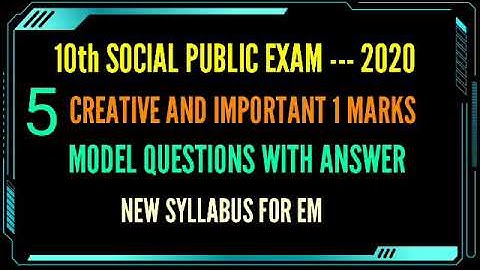 10th SOCIAL PUBLIC EXAM--- 2020 5 CREATIVE AND 1MARKS MODEL QUESTION WITH ANSWER  NEW SYLLABUS FOREM