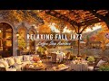 Calm Morning Jazz at Cozy Fall Coffee Shop Ambience🍂 Relaxing Jazz Instrumental Music for Work