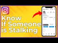 How To Know If Someone is Stalking On You In Instagram - Full Guide