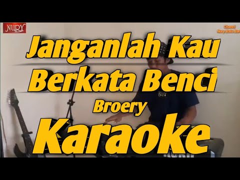 Janganlah Kau Berkata Benci Karaoke Broery Aku Jatuh Cinta Versi Korg
