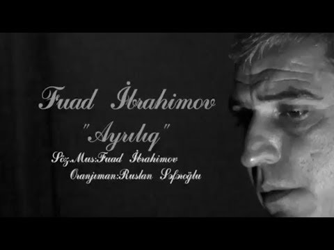 Fuad İbrahimov - Ayriliq (Official Video)