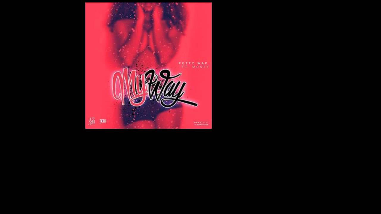 fetty wap my way mp3 free download fetty wap my way mp3 free download
