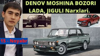 15- Noyabr. Denov Moshina Bozori.  Lada, Jiguli Narxlari