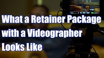 What a Retainer Package with Videographer Looks Like