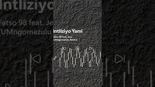 Fatso 98 Ft Jeru  Intliziyo Yami umngomezulu Remix