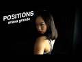 POSITIONS - ARIANA GRANDE | Nicole Laeno