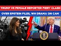 Trump Vs Female Reporter Clash Over Epstein Files Inside White House | Watch High Drama On Cam