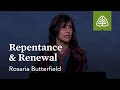 Rosaria Butterfield: Repentance & Renewal