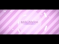 MilkiiMelon Intro (also not lazy)