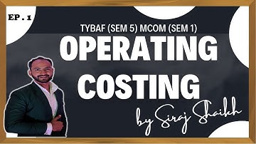 #1 TYBAF | MCOM | Operating or Service Costing |  SEM 5 & SEM 1 | SIRAJ SHAIKH | MUMBAI UNIVERSITY |