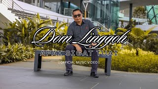 Apai Sigat Tuai - Dom Linggoh  ( Official Music Video )