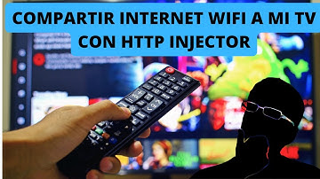 como compartir wifi a mi tv con http injec 2023