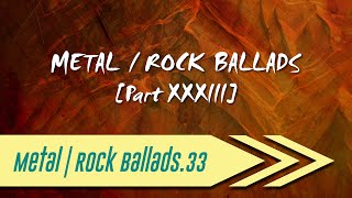 🌺 Metal | Rock Ballads【Part XXXIII】