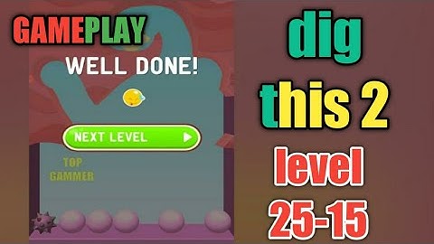 dig this 2 level 25-15 gameplay walkthrough Solution