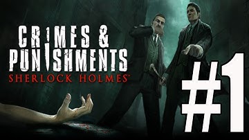 Sherlock Holmes Crimes and Punishment Walkthrough Part 1 No Commentary
