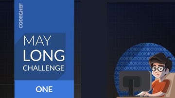 CodeChef May Long Challenge I | problems solution with detailed explanation and  algorithms