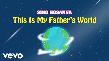 Sing Hosanna - This Is My Father
