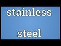 Stainless steel Meaning