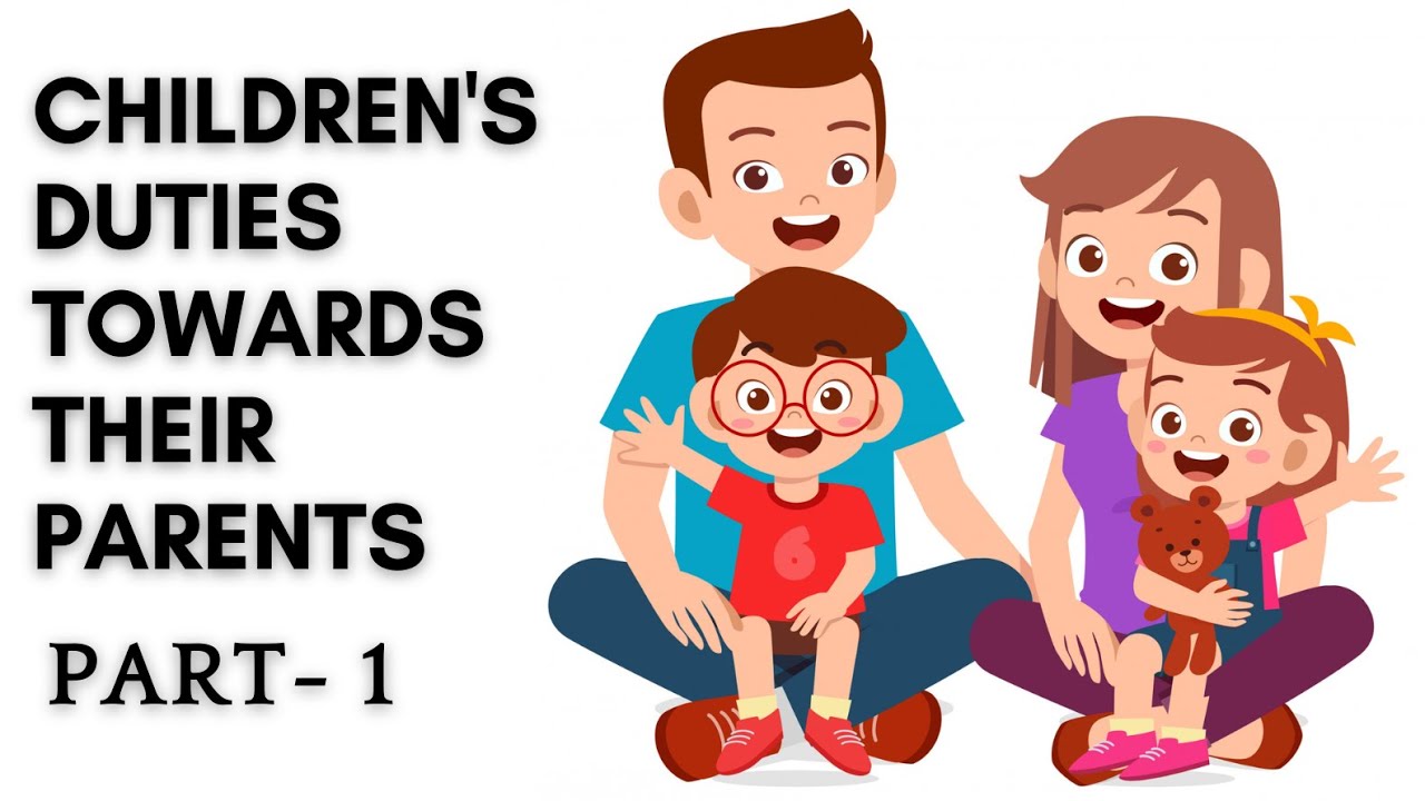 Children’s duties towards their Parents (Part 1) | माता - पिता के प्रति ...