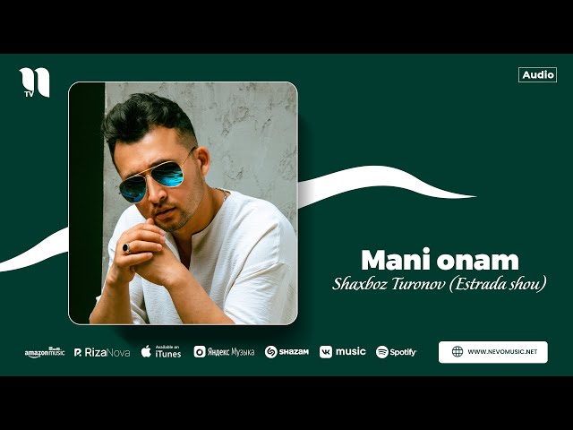 Shaxboz Turonov (Estrada shou) - Mani onam (audio)