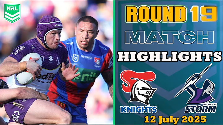 Match Highlights | Newcastle Knights vs Melbourne Storm | NRL Season 2025