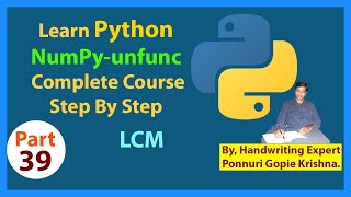 Learn NumPy Complete Course |Step By Step| unfunc LCM |Ponnuri Gopie Krishna | Part – 39