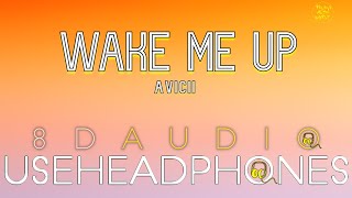 Avicii - Wake Me Up ( 8D Audio ) | Believe Music World |