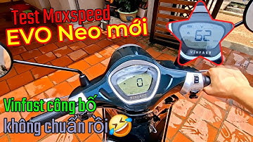 Test speed Vinfast EVO Neo mới - Vinfast lại công bố không chuẩn rồi!