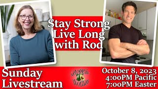 Chat Q A with Rod Stay Strong Live Long Sunday 4pm PDT 7pm EST