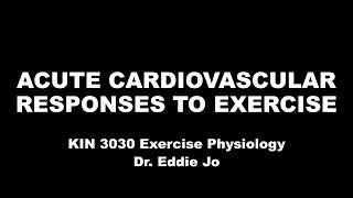 KIN 3030 Acute Cardiovascular Response to Exercise (Slides 1-24)