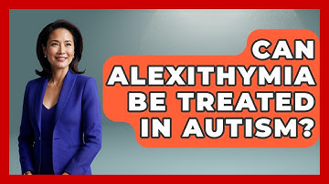 Can Alexithymia Be Treated In Autism? - Answers About Autism