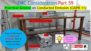 EMC Part 59. Step-by-Step Guide: Hands-On Conducted Emission Test for CISPR 11/22 & FCC Compliance.
